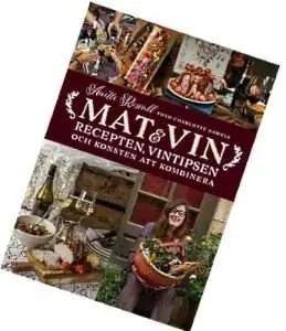 I mitt kök: Anette Rosvall kombinerar mat och vin i ny kokbok!