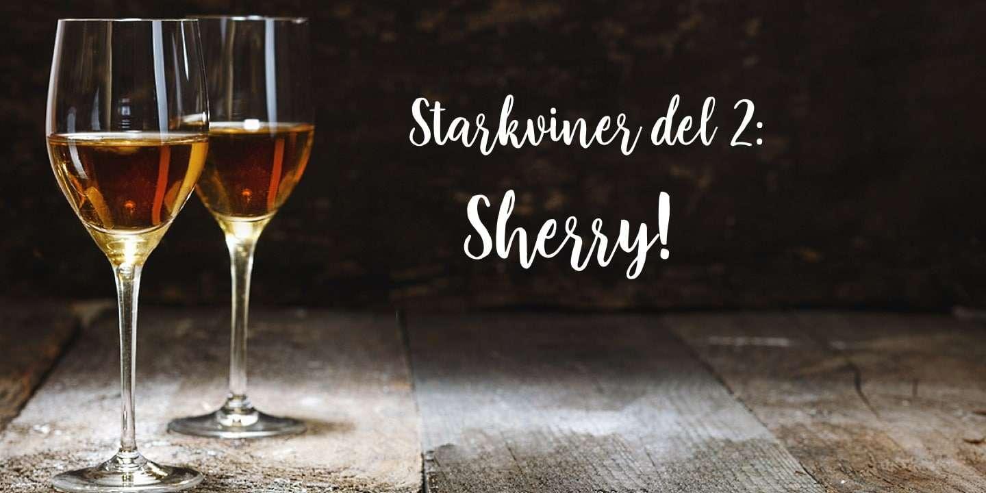 Starkviner del 2: Vi pratar om Sherry!